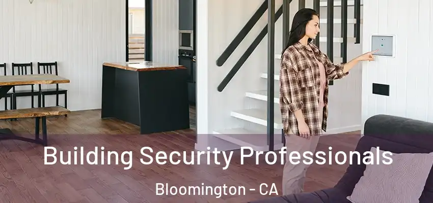  Building Security Professionals Bloomington - CA