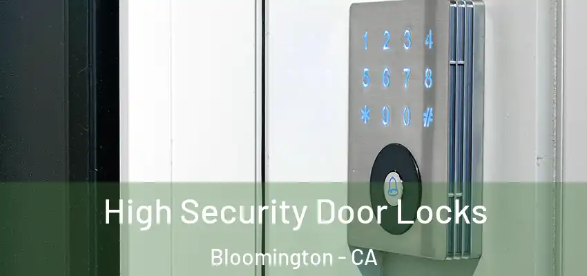 High Security Door Locks Bloomington - CA